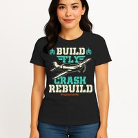Build Fly Crash Rebuild RC Airplane Pilot RC Plane Womens T-Shirt