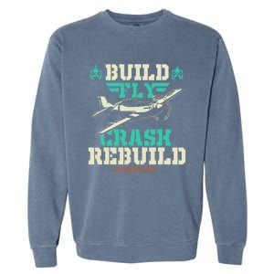 Build Fly Crash Rebuild RC Airplane Pilot RC Plane Garment-Dyed Sweatshirt