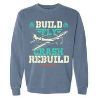 Build Fly Crash Rebuild RC Airplane Pilot RC Plane Garment-Dyed Sweatshirt