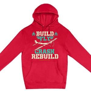 Build Fly Crash Rebuild RC Airplane Pilot RC Plane Premium Pullover Hoodie