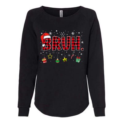 Bruh Funny Christmas Red Plaid Womens California Wash Sweatshirt