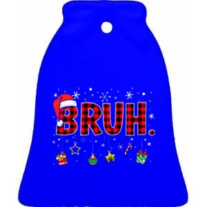 Bruh Funny Christmas Red Plaid Ceramic Bell Ornament