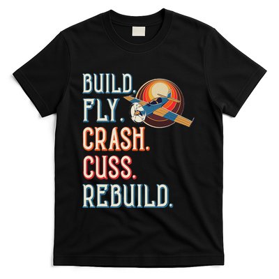 Build Fly Crash Cuss Rebuild Rc Plane Lover Rc Plane Pilot T-Shirt