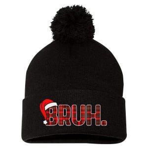 Bruh Funny Christmas Plaid Ns Xmas Pajamas Pom Pom 12in Knit Beanie