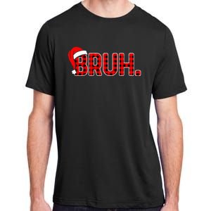 Bruh Funny Christmas Plaid Xmas Pajamas Adult ChromaSoft Performance T-Shirt