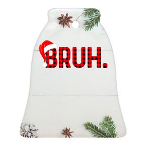 Bruh Funny Christmas Plaid Teens Xmas Pajamas Ceramic Bell Ornament