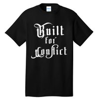 Built For Conflict Resilience Strong Quote Tall T-Shirt