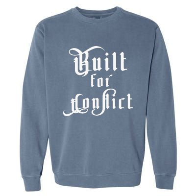 Built For Conflict Resilience Strong Quote Garment-Dyed Sweatshirt