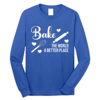 Baking For Change: Make The World A Better Place Kind Baking Cute Gift Long Sleeve Shirt