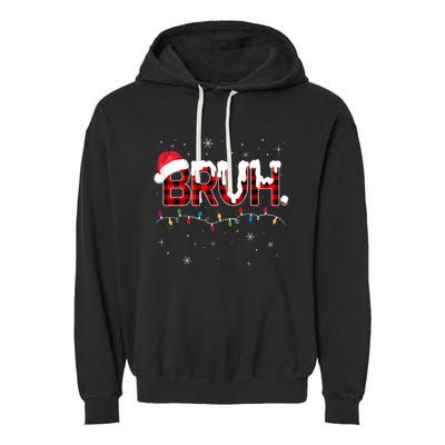 Bruh Funny Christmas Plaid Teens Xmas Pajamas Garment-Dyed Fleece Hoodie