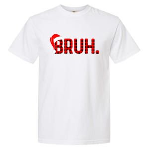 Bruh Funny Christmas Plaid Teens Boy Xmas Pajamas Garment-Dyed Heavyweight T-Shirt