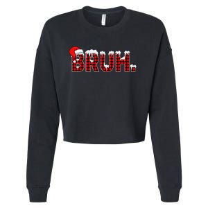 Bruh Funny Christmas Plaid Xmas Pajamas Gift Cropped Pullover Crew