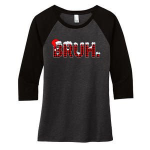 Bruh Funny Christmas Plaid Xmas Pajamas Gift Women's Tri-Blend 3/4-Sleeve Raglan Shirt