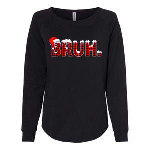 Bruh Funny Christmas Plaid Teens Xmas Pajamas Womens California Wash Sweatshirt