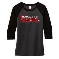 Bruh Funny Christmas Plaid Teens Xmas Pajamas Women's Tri-Blend 3/4-Sleeve Raglan Shirt