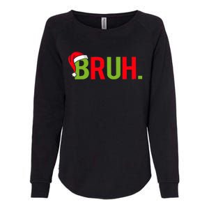 Bruh Funny Christmas Plaid Teen Xmas Pajamas Womens California Wash Sweatshirt