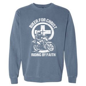 Biker For Christ Riding By Faith Gift Garment-Dyed Sweatshirt