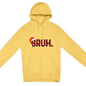 Bruh Funny Christmas Plaid Xmas Pajamas Gift Premium Pullover Hoodie