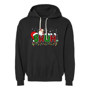 Bruh Funny Christmas Red Green Plaid Teens Xmas Pajamas Garment-Dyed Fleece Hoodie