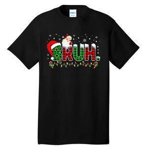 Bruh Funny Christmas Red Green Plaid Teens Xmas Pajamas Tall T-Shirt