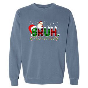 Bruh Funny Christmas Red Green Plaid Teens Xmas Pajamas Garment-Dyed Sweatshirt