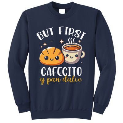 But First Cafecito Y Pan Dulce Concha Mexican Coffee Lover Sweatshirt