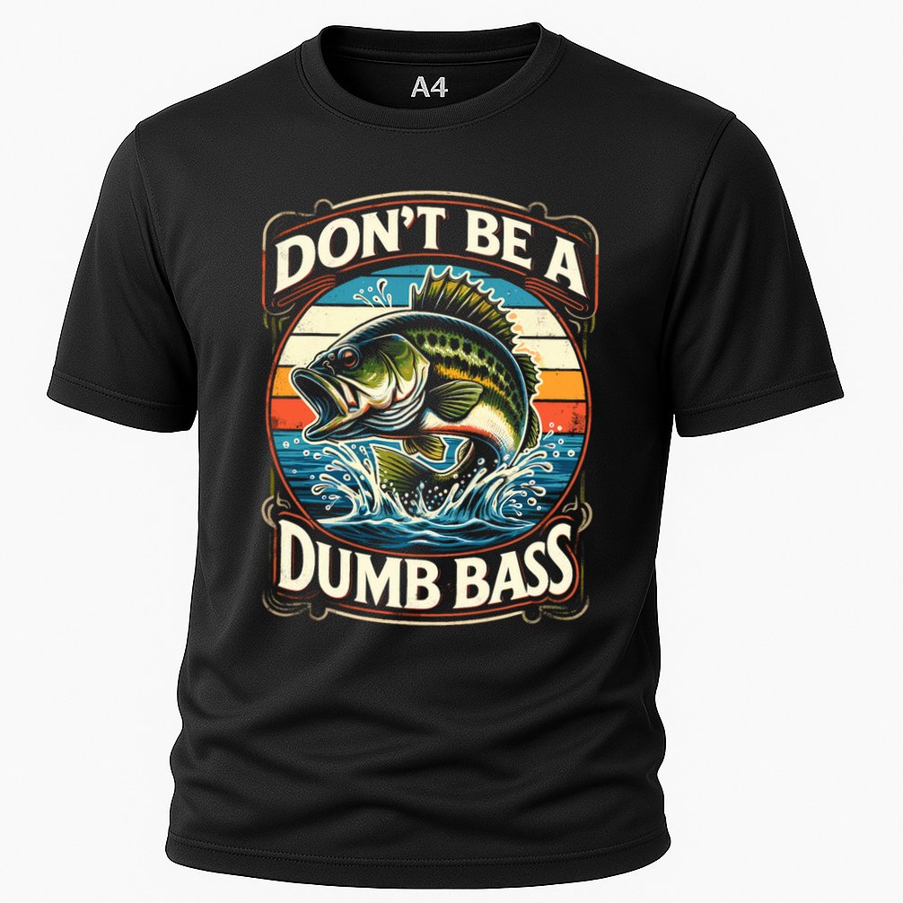 Bass Fishing DonT Be A Dumb Bass Cooling Performance Crew T-Shirt