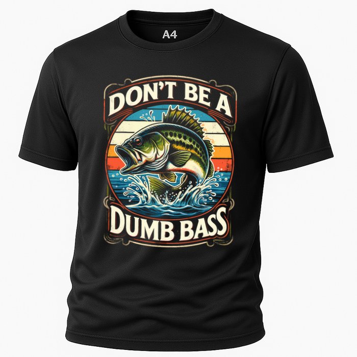Bass Fishing DonT Be A Dumb Bass Cooling Performance Crew T-Shirt