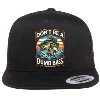 Bass Fishing DonT Be A Dumb Bass Flatbill Hat
