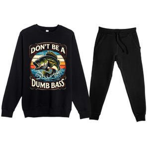 Bass Fishing DonT Be A Dumb Bass Premium Crewneck Sweatsuit Set