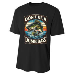 Bass Fishing DonT Be A Dumb Bass Performance Sprint T-Shirt