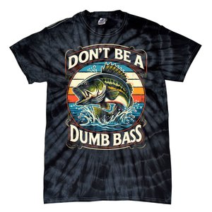 Bass Fishing DonT Be A Dumb Bass Tie-Dye T-Shirt