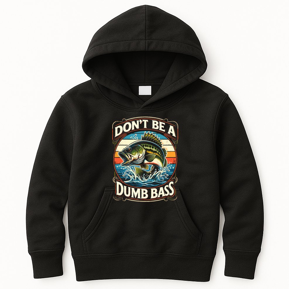 Bass Fishing DonT Be A Dumb Bass Kids Hoodie