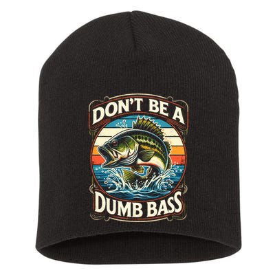 Bass Fishing DonT Be A Dumb Bass Short Acrylic Beanie