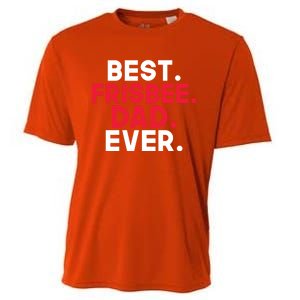 Best Frisbee Dad Ever Frisbee Dad Great Gift Cooling Performance Crew T-Shirt