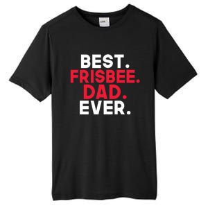 Best Frisbee Dad Ever Frisbee Dad Great Gift Tall Fusion ChromaSoft Performance T-Shirt