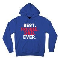 Best Frisbee Dad Ever Frisbee Dad Great Gift Tall Hoodie