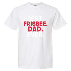 Best Frisbee Dad Ever Frisbee Dad Great Gift Garment-Dyed Heavyweight T-Shirt