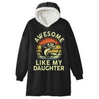 Bass Fish Dad Awesome Like My Daughter Funny Papa Fishing Hooded Wearable Blanket