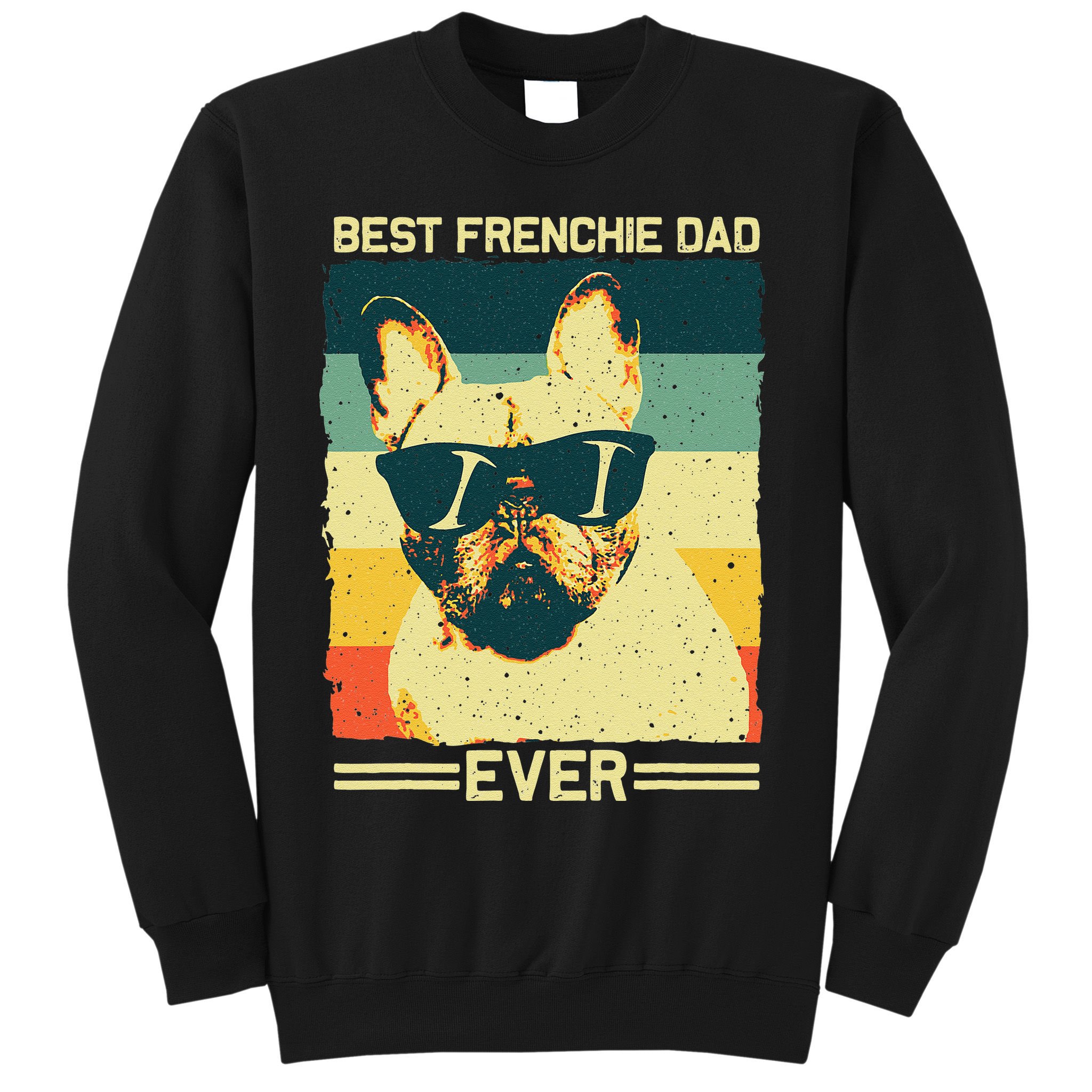 Best Frenchie Dad Design Father French Bulldog Lovers Sweatshirt