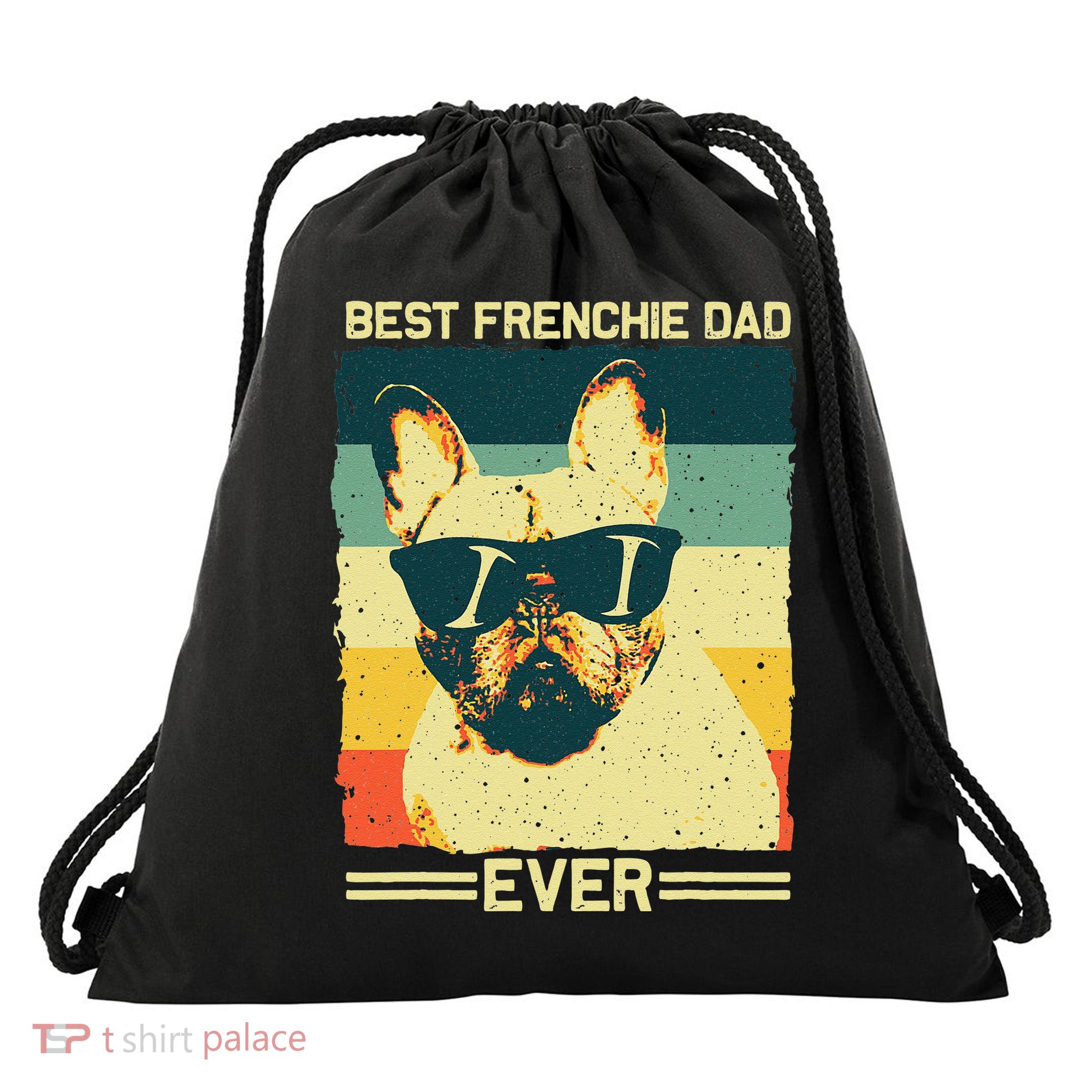 Best Frenchie Dad Design Father French Bulldog Lovers Drawstring Bag