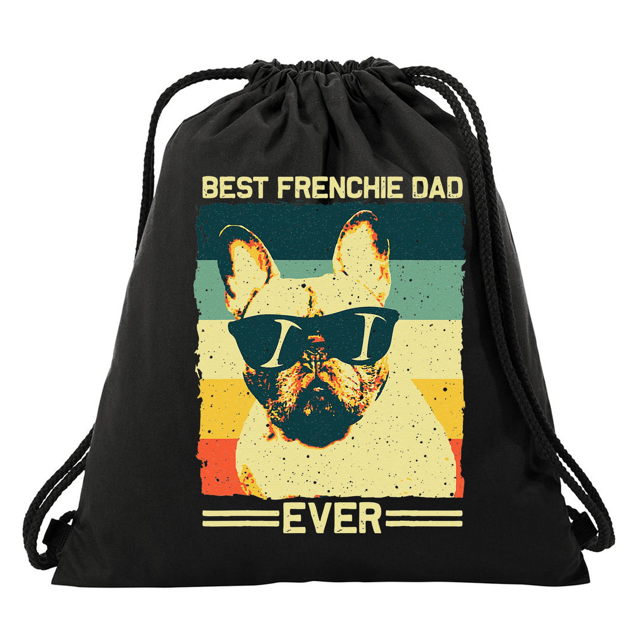 Best Frenchie Dad Design Father French Bulldog Lovers Drawstring Bag