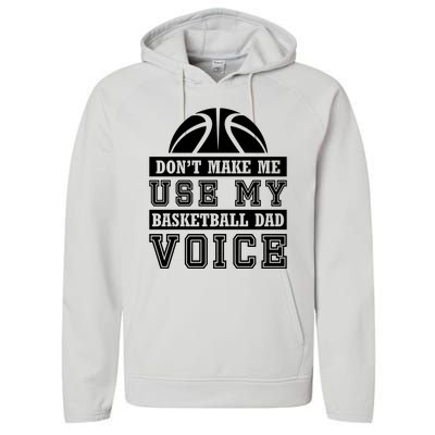 Basketball Funny Don't Make Me Use My Basketball Dad Voice Performance Fleece Hoodie