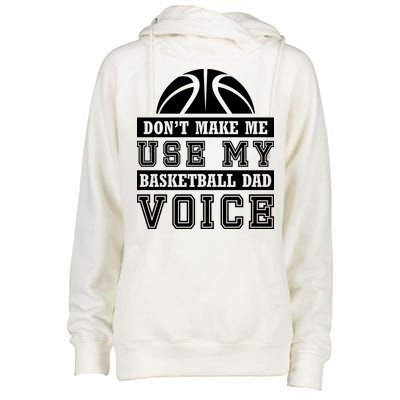 Basketball Funny Don't Make Me Use My Basketball Dad Voice Womens Funnel Neck Pullover Hood