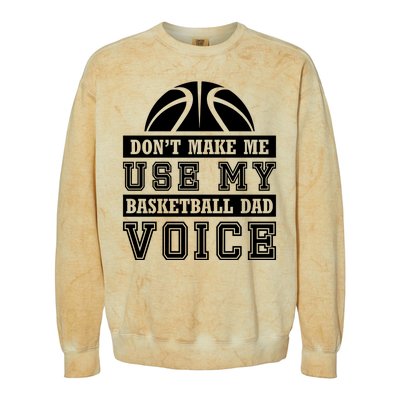 Basketball Funny Don't Make Me Use My Basketball Dad Voice Colorblast Crewneck Sweatshirt