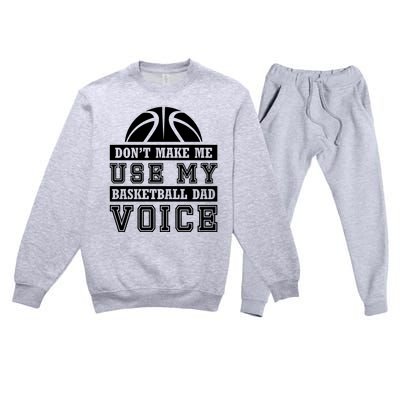 Basketball Funny Don't Make Me Use My Basketball Dad Voice Premium Crewneck Sweatsuit Set