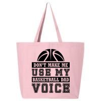 Basketball Funny Don't Make Me Use My Basketball Dad Voice 25L Jumbo Tote