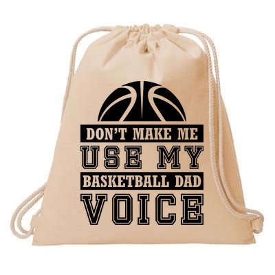 Basketball Funny Don't Make Me Use My Basketball Dad Voice Drawstring Bag