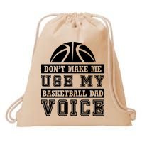 Basketball Funny Don't Make Me Use My Basketball Dad Voice Drawstring Bag