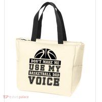 Basketball Funny Don't Make Me Use My Basketball Dad Voice Zip Tote Bag